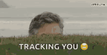 tracking you