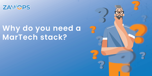 Why do you need a Martech stack?